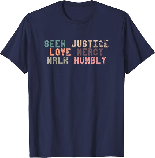 Seek Justice Love Mercy Walk Humbly | God Religion Cross T-Shirt - T-Shirt | Navy