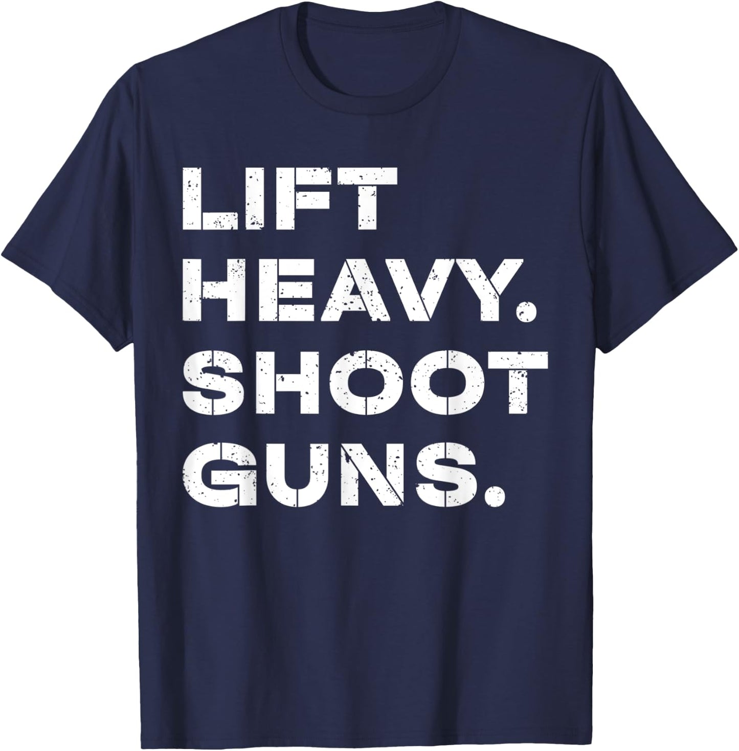 Lift Heavy Shoot Guns Workout Fitness Gym Training T-Shirt - T-Shirt | Navy
