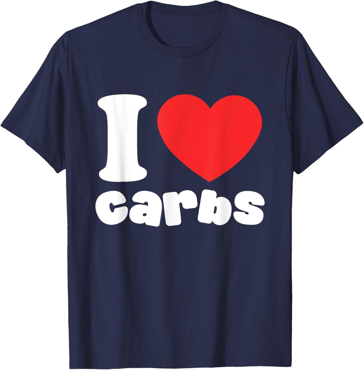 I Love Carbs T-Shirt - T-Shirt | Navy