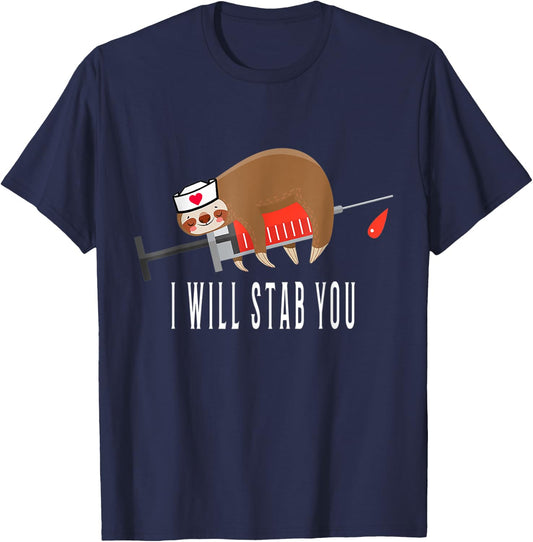 I Will Stab You Nurse Sloth Medical Funny T-Shirt - T-Shirt | Navy