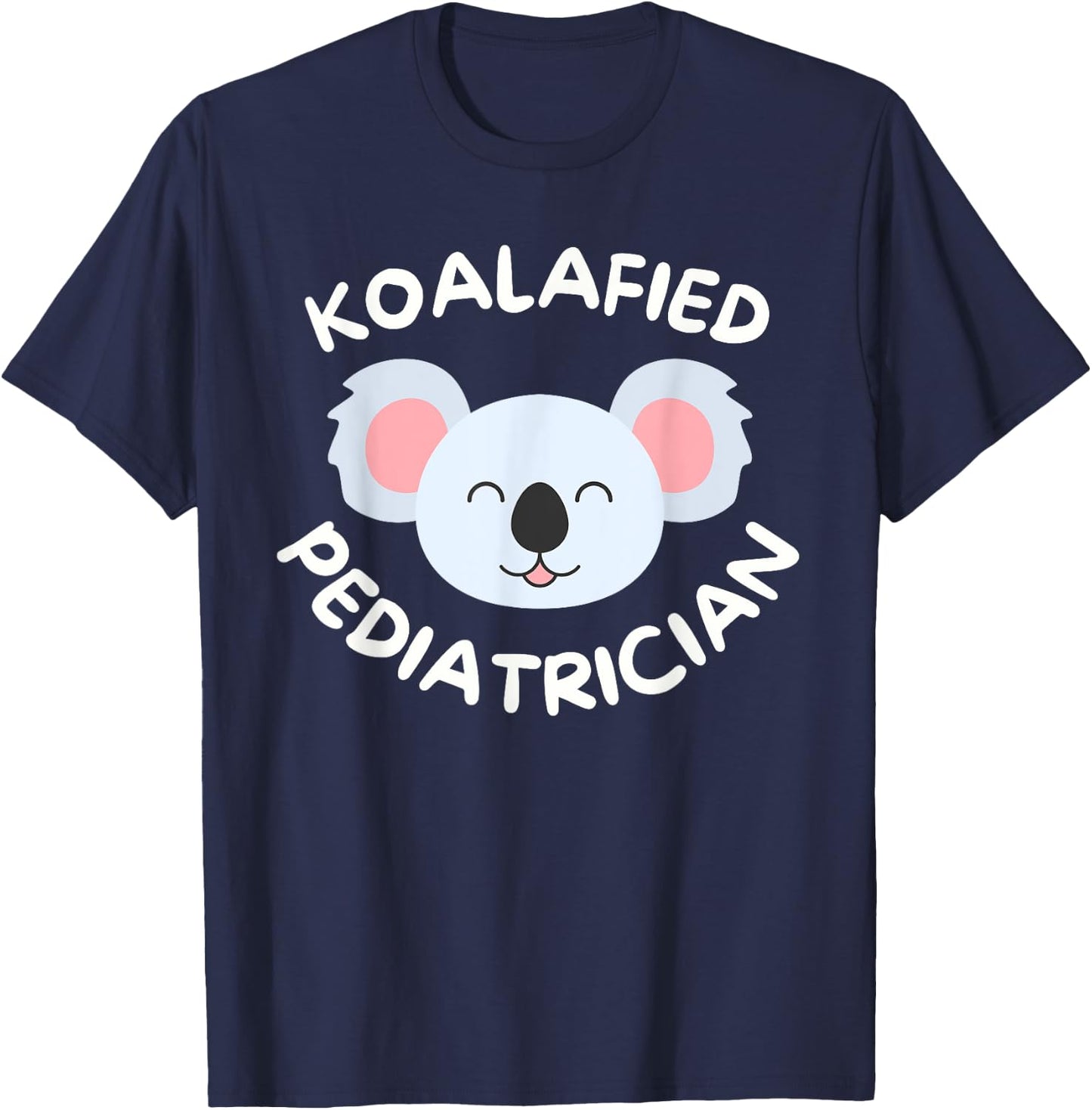 Koalafied Pediatrician Pediatric Resident Cute Doctor Koala T-Shirt - T-Shirt | Navy