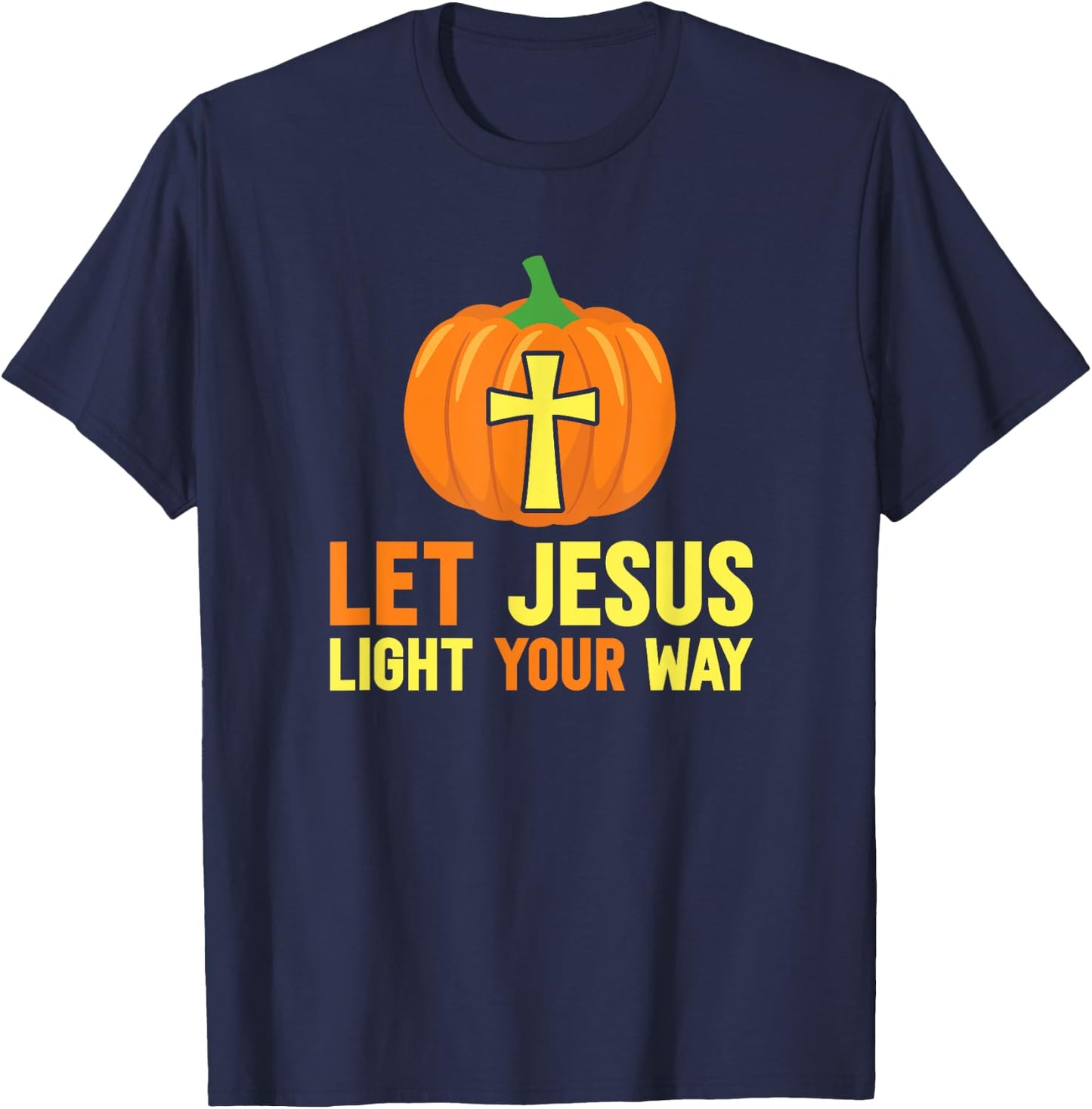 Let Jesus light your path Christians against Halloween T-Shirt - T-Shirt | Navy