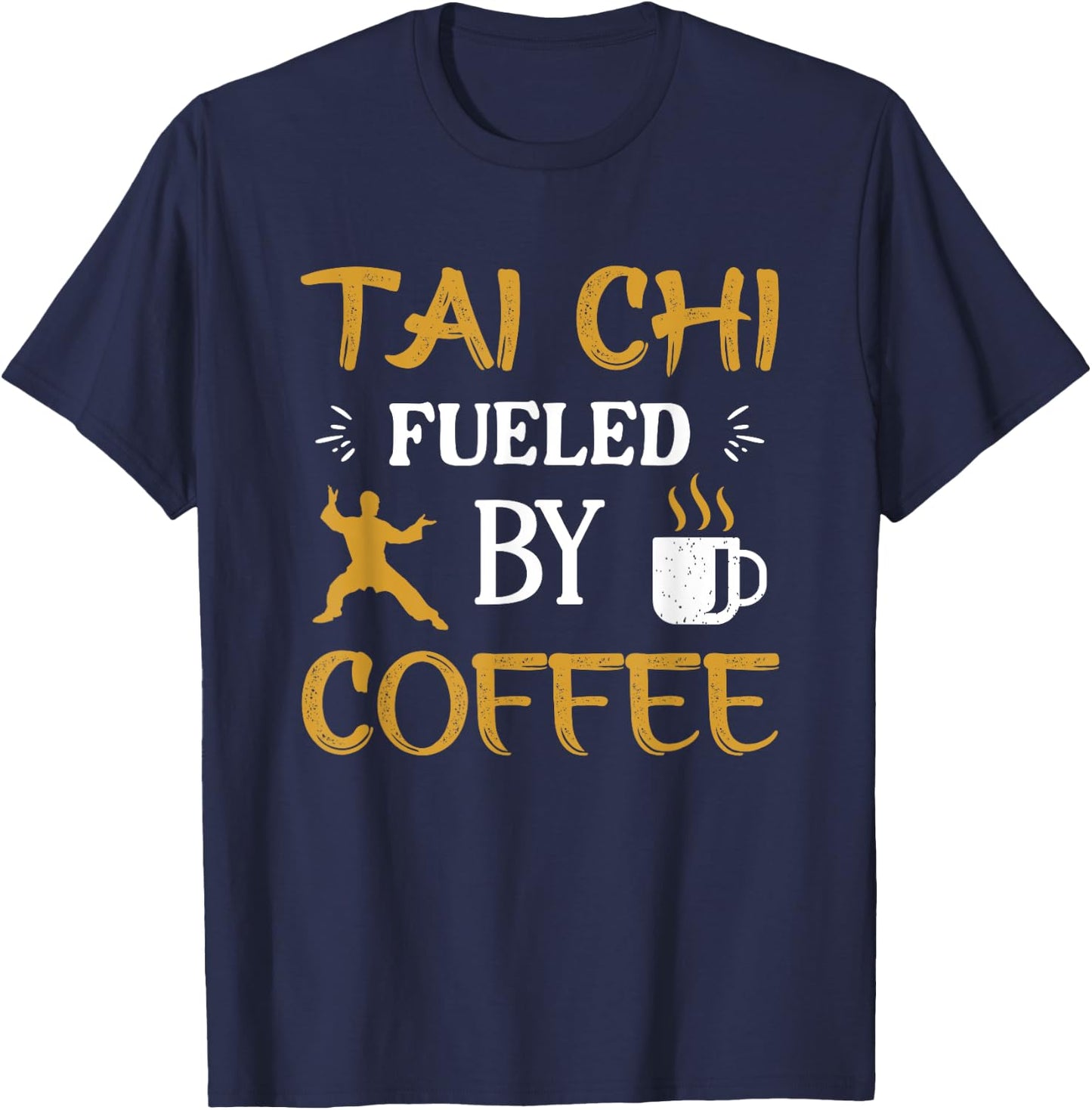 Tai Chi Fueld By Coffee Tai Chi Master Chinese Sport T-Shirt - T-Shirt | Navy