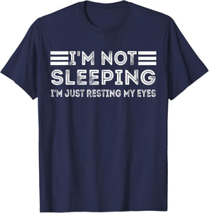 I'm not sleeping I'm Just Resting My Eyes Funny Saying T-Shirt - T-Shirt | Navy