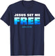 Jesus Set Me Free: Christian Faith Baptism Verse John 8:36 T-Shirt - T-Shirt | Navy