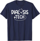 Funny Dialysis Tech Design Women Doctor RN Nurses T-Shirt - T-Shirt | Navy