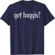 Got Haggis? T-Shirt - T-Shirt | Navy