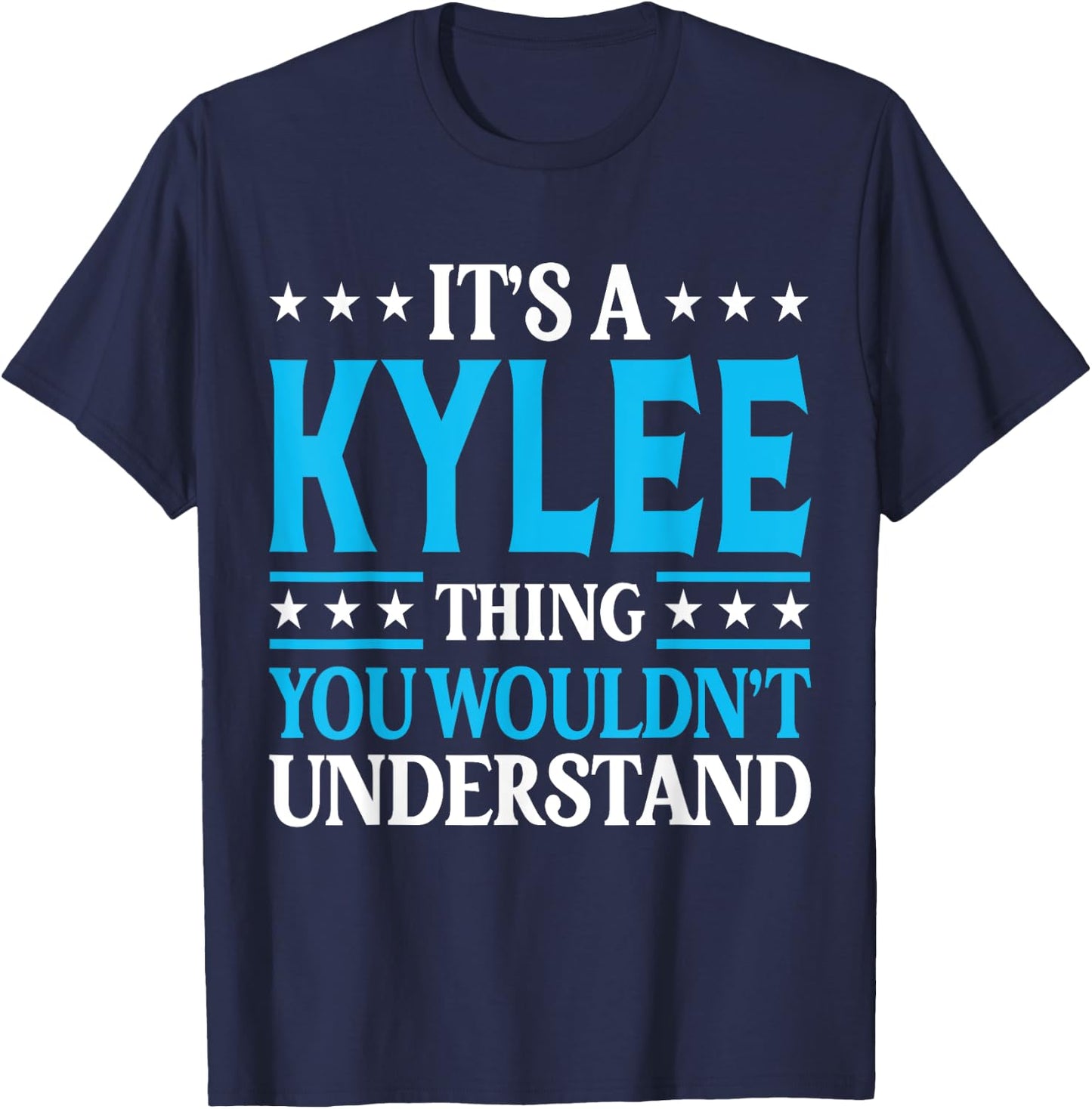 It's A Kylee Thing Wouldn't Understand Girl Name Kylee T-Shirt - T-Shirt | Navy