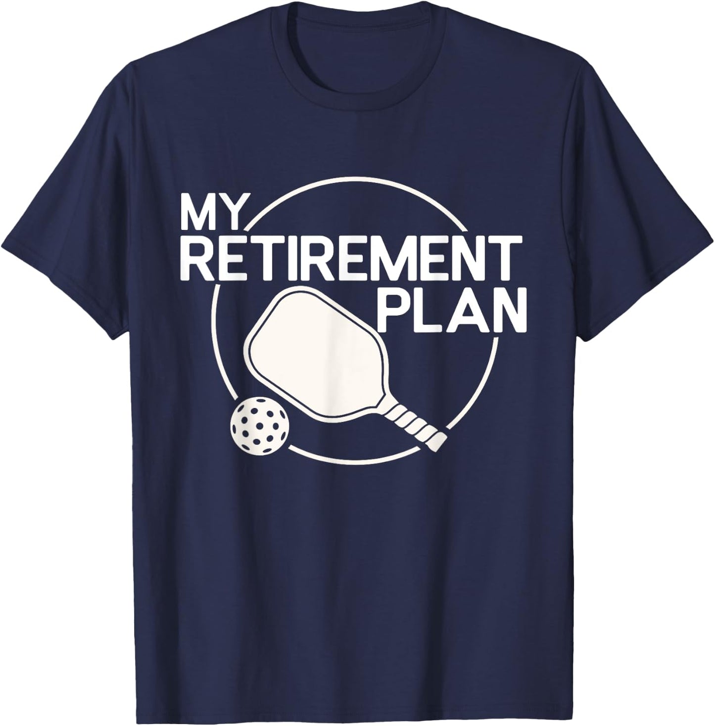 My Retirement Plan Pickleball Funny Pickleball Retirement T-Shirt - T-Shirt | Navy