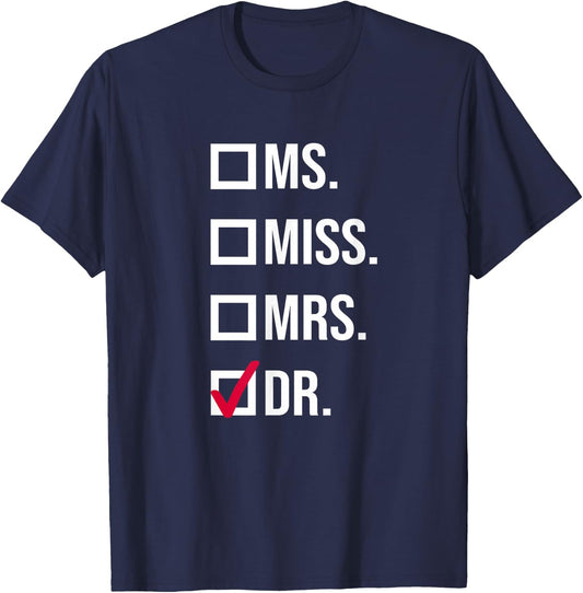 It's Miss Ms Mrs Dr Actually Doctor graduation Appreciation T-Shirt - T-Shirt | Navy