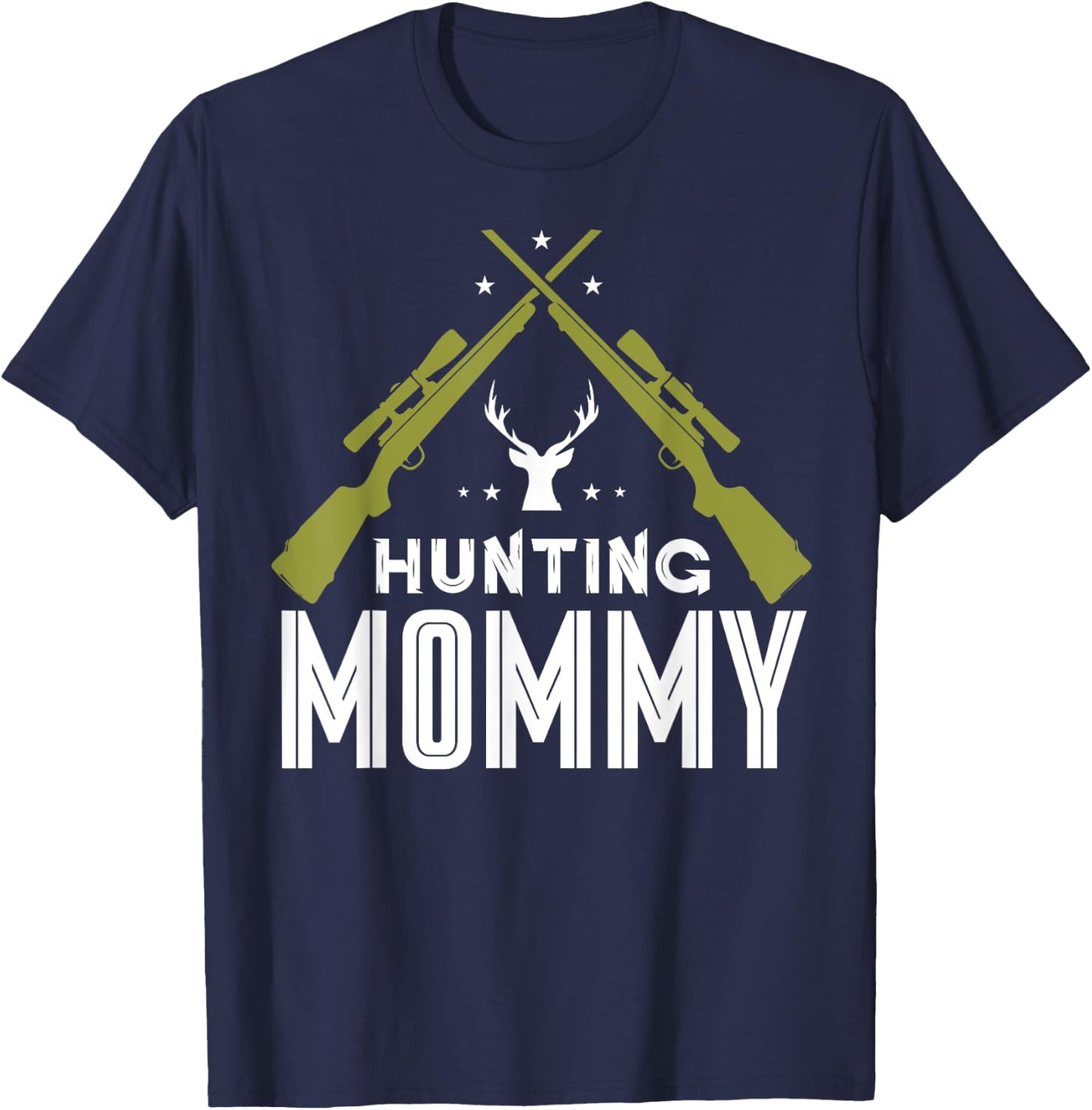 Hunting Mommy Deer Hunter Hunt Hunters Mom Mother Mama T-Shirt - T-Shirt | Navy