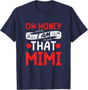 Oh Honey, That I Am Mimi Funny Grandma Mother's Day T-Shirt - T-Shirt | Navy