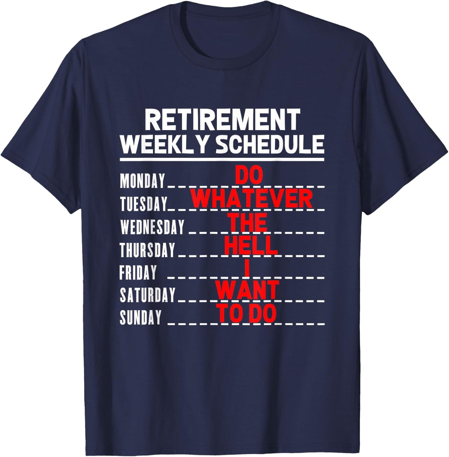 Funny Retirement Gift Women Retired Weekly Schedule T-Shirt - T-Shirt | Navy