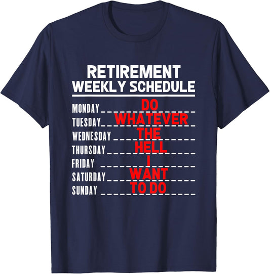 Funny Retirement Gift Women Retired Weekly Schedule T-Shirt - T-Shirt | Navy