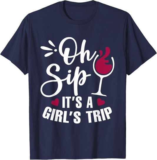 Oh Sip! It's Girl's Trip Funny Wine Party Drinking T-Shirt - T-Shirt | Navy