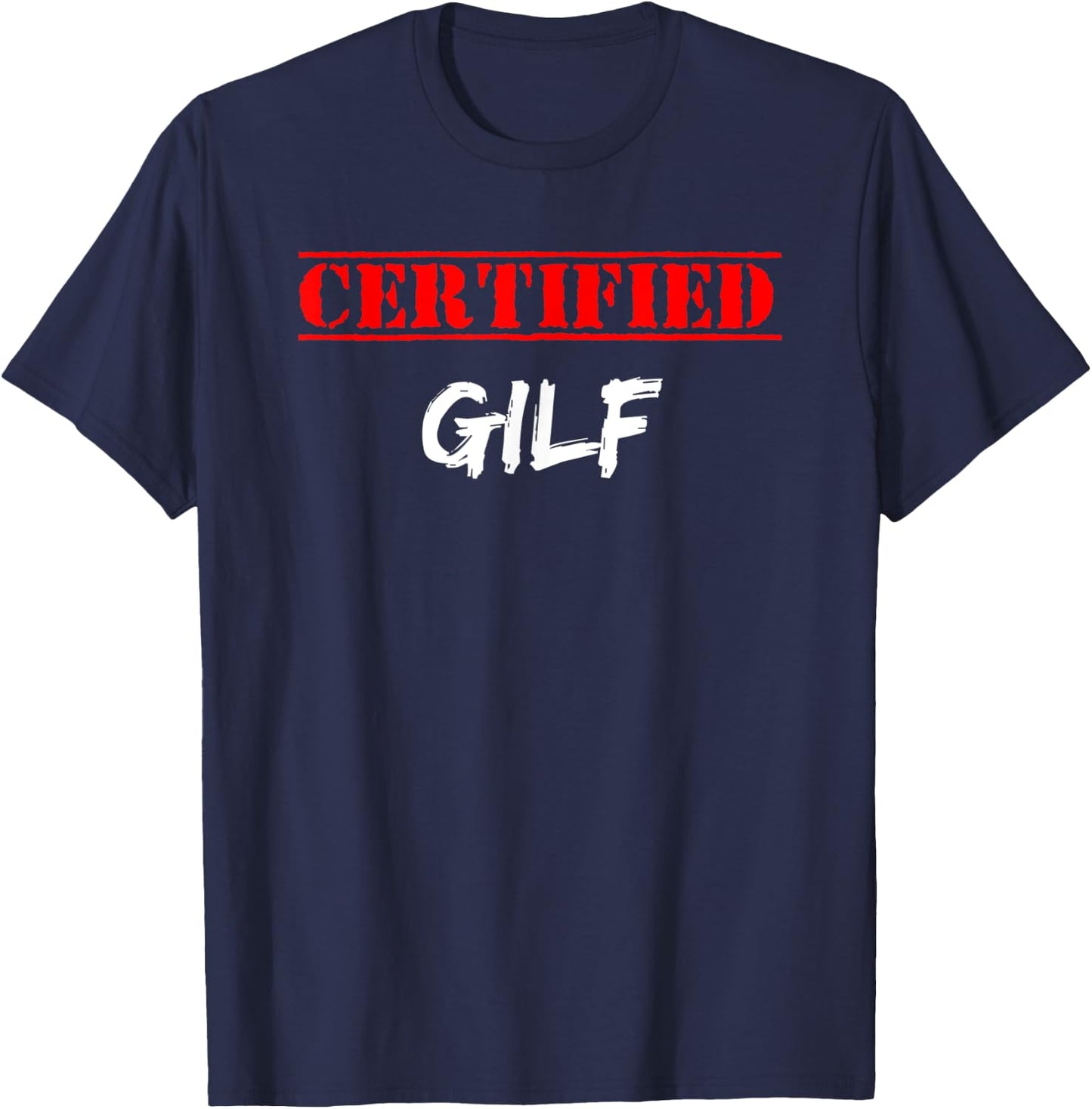 Graphic Fun Apparel-Certified GILF T-Shirt - T-Shirt | Navy