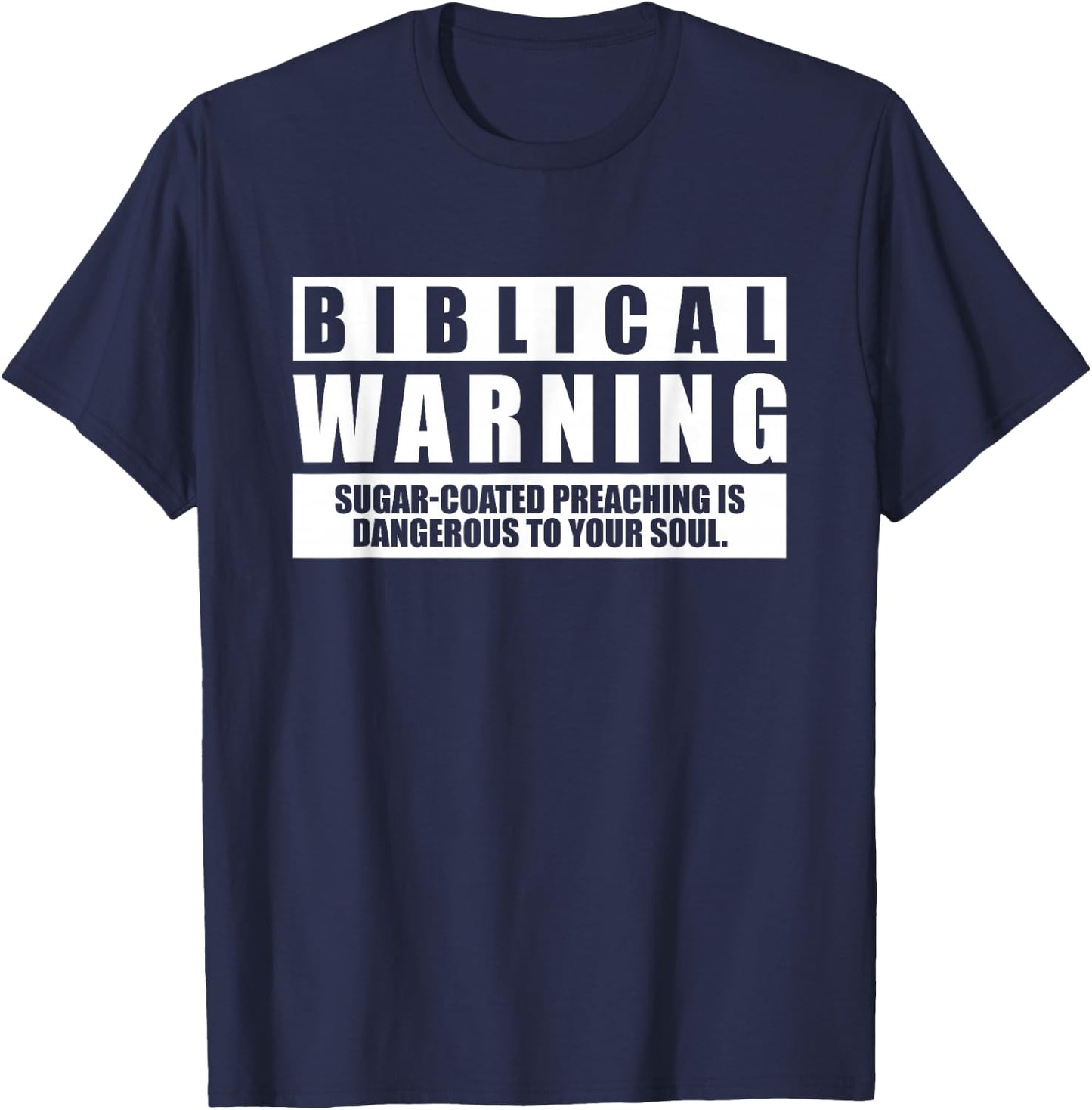 Biblical Warning Sugar Coated Preaching Is Dangerous T-Shirt - T-Shirt | Navy