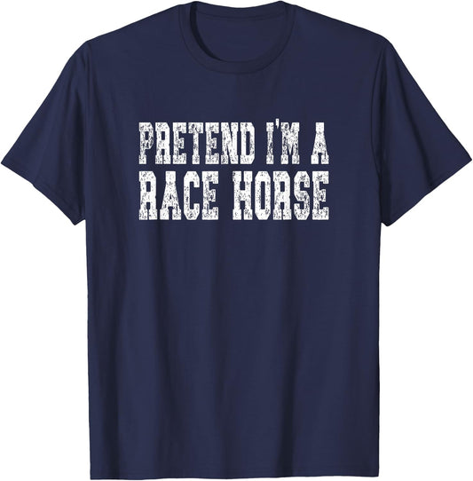 Pretend I'm A Race Horse - Funny Halloween Costume T-Shirt - T-Shirt | Navy