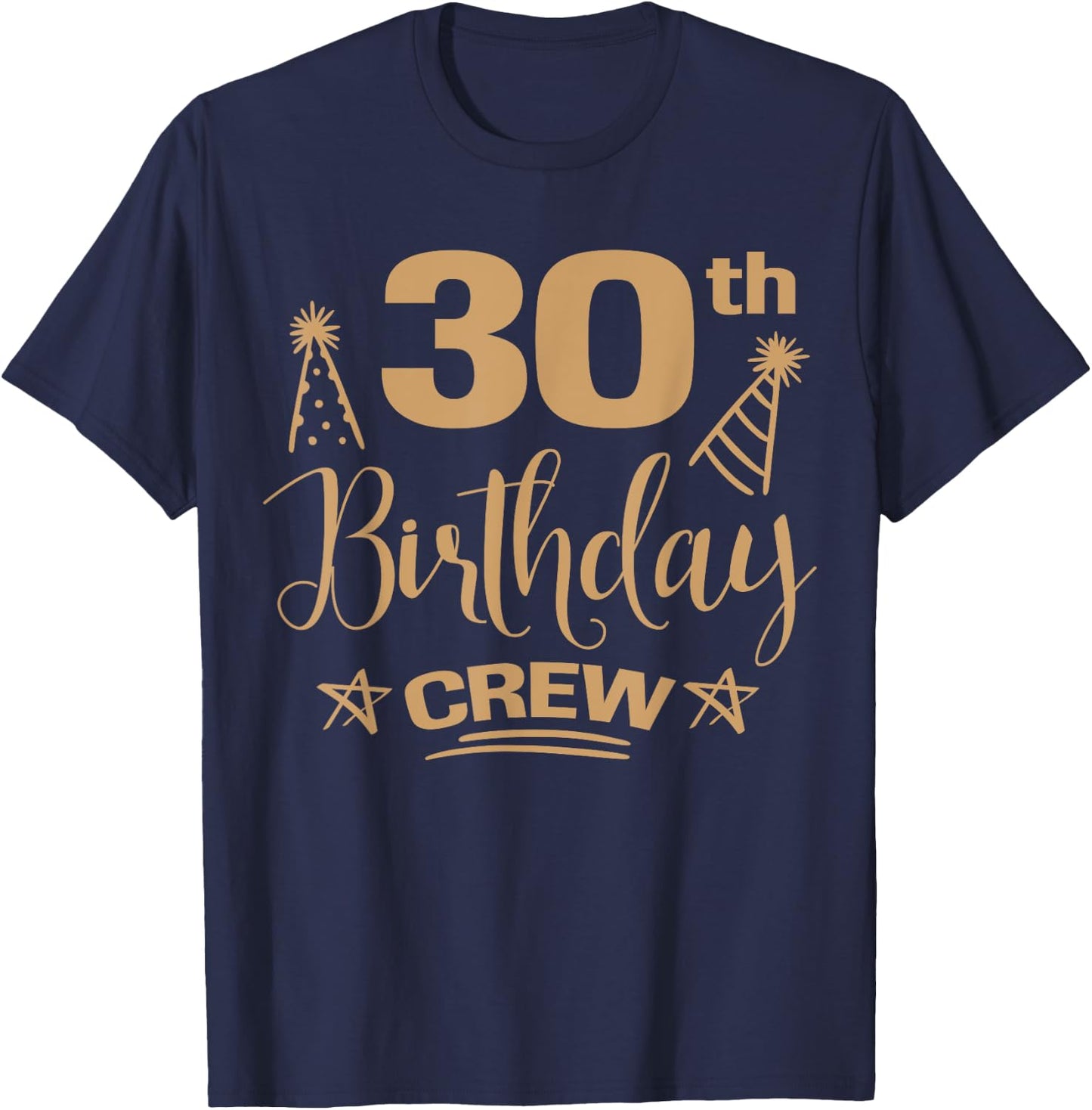 30 Year Old B-Day Funny 30th Birthday Crew Group Friends T-Shirt - T-Shirt | Navy