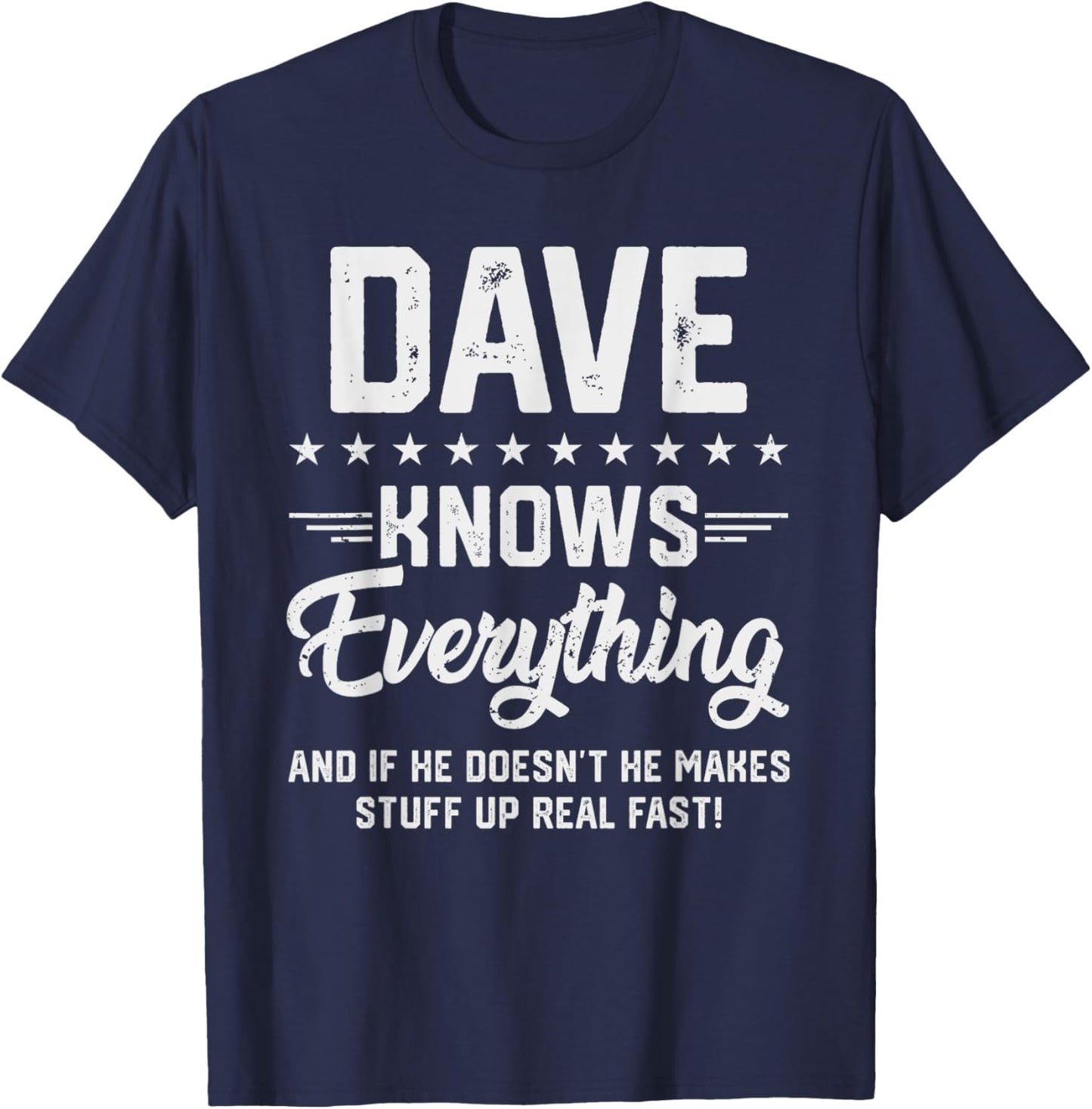 Dave Knows Everything Funny Name Personalized Jokes T-Shirt - T-Shirt | Navy