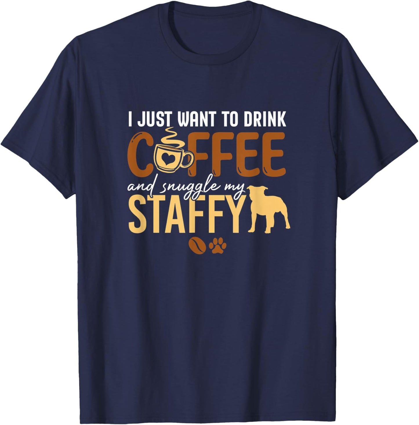 I Just Want To Drink Coffee and Snuggle My Staffy Dog Xmas Women Kids T-Shirt - T-Shirt | Navy