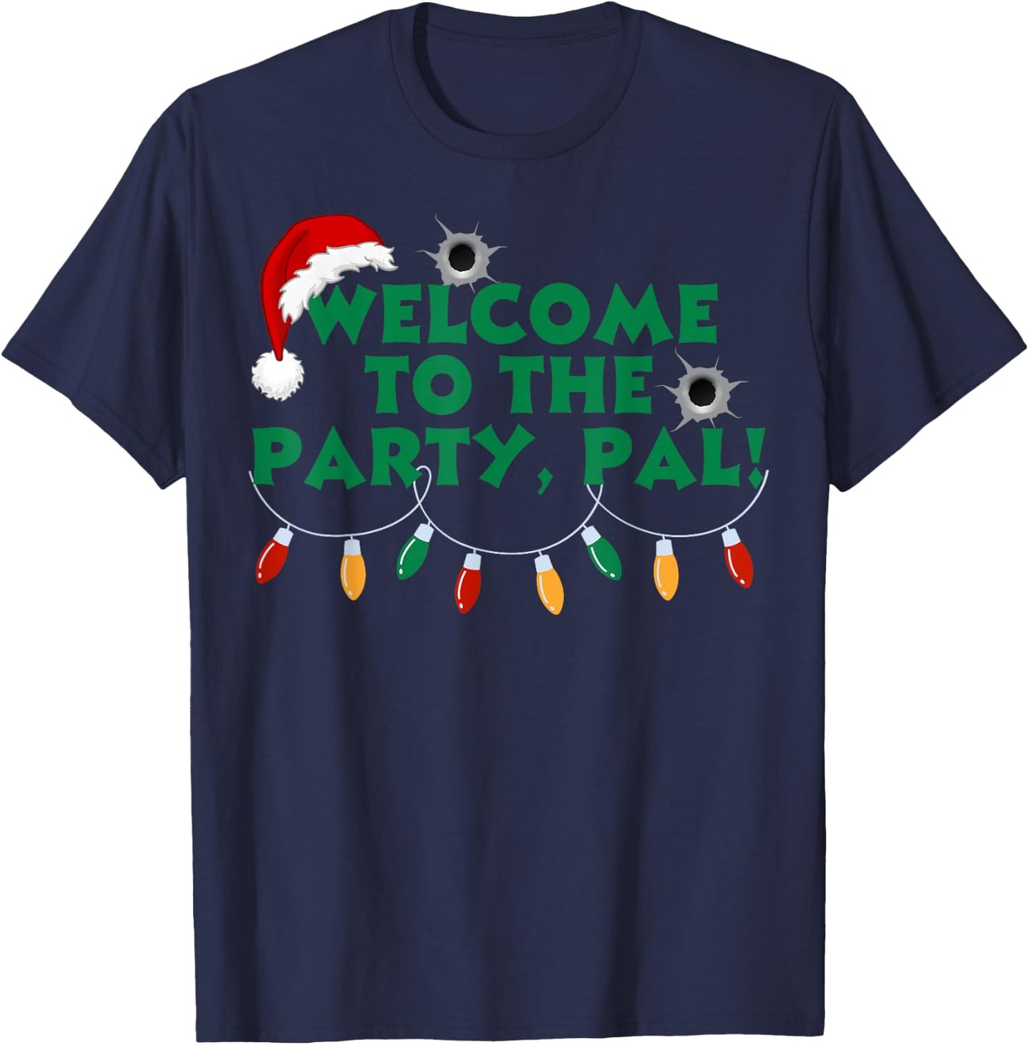 Welcome To The Party Pal Christmas Holiday Festive Party T-Shirt - T-Shirt | Navy