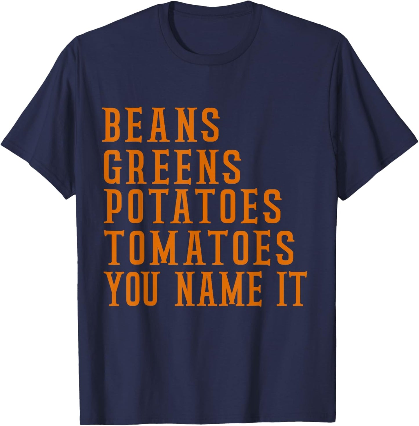 Beans Greens Potatoes Tomatoes - Love Thanksgiving Food T-Shirt - T-Shirt | Navy