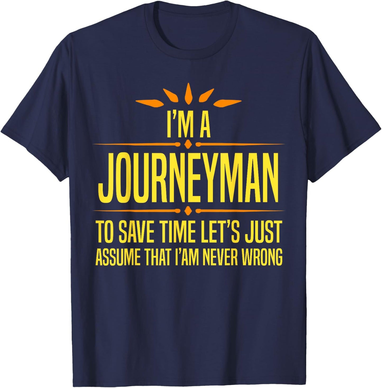 Im a Journeyman T-Shirt - T-Shirt | Navy