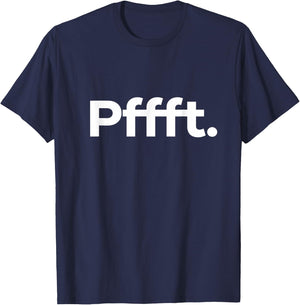 That Says Pffft T-Shirt - T-Shirt | Navy