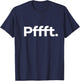That Says Pffft T-Shirt - T-Shirt | Navy