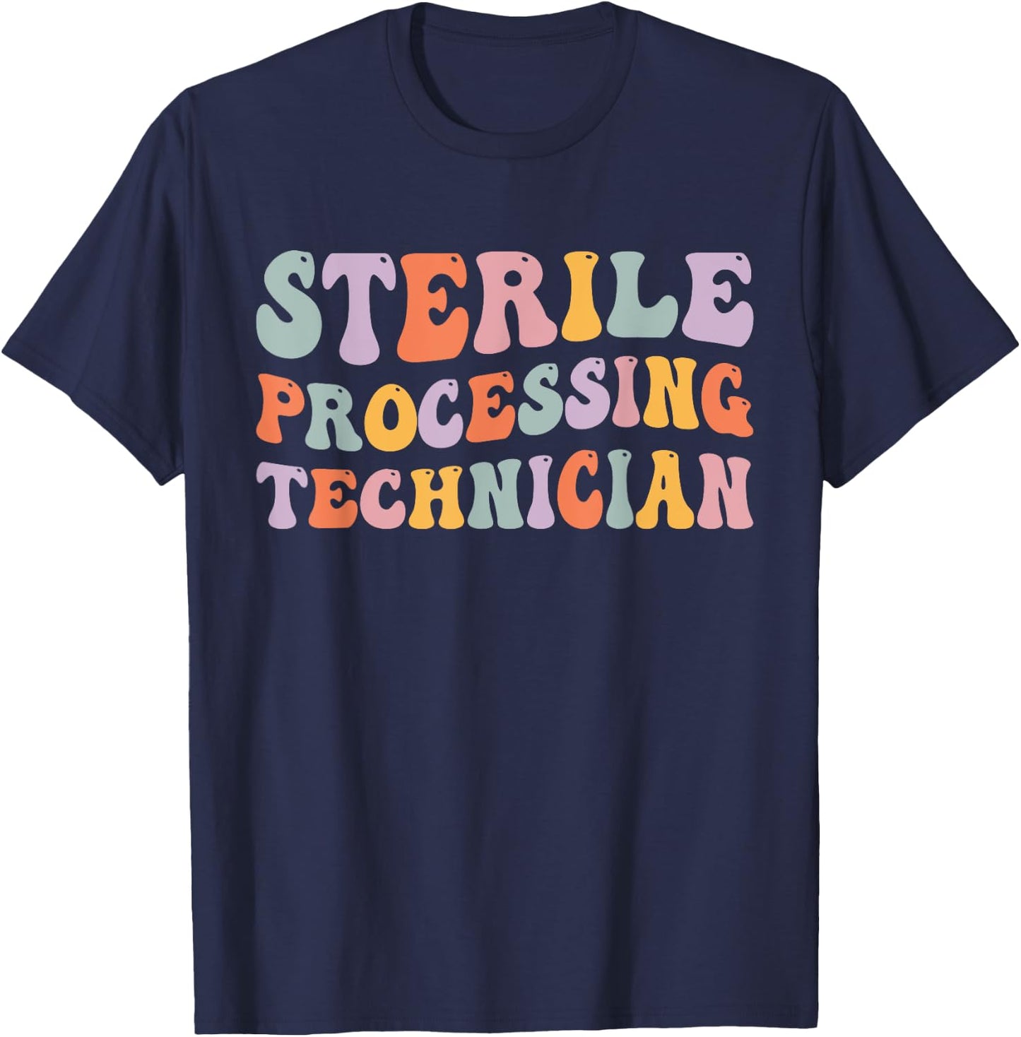 Sterile Processing Tech Sterile Processing Technician T-Shirt - T-Shirt | Navy