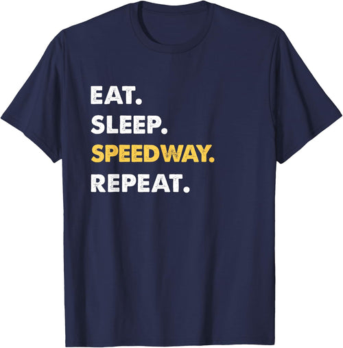 Funny Speedway Apparel Eat Sleep Speedway Repeat