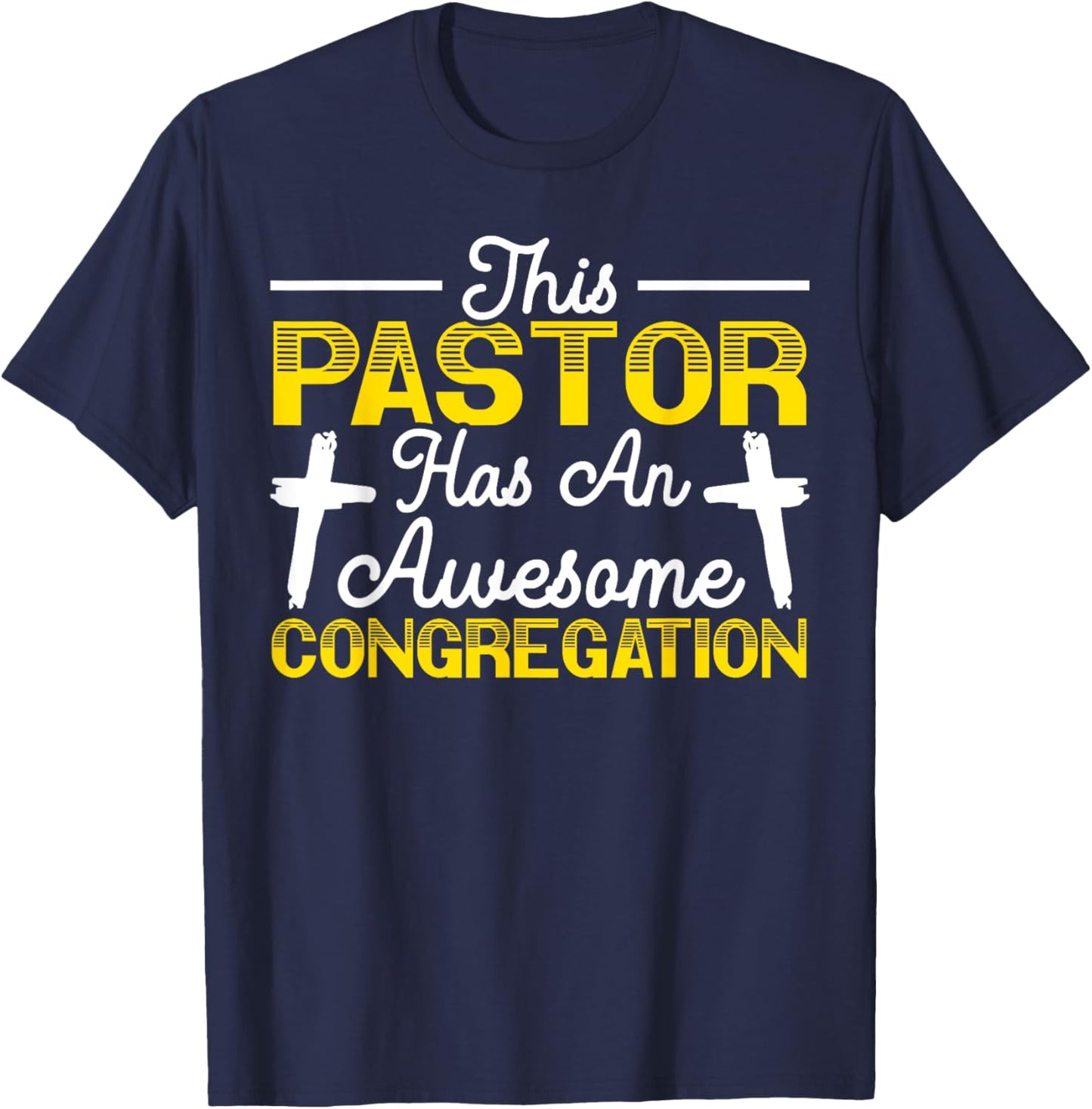 This Pastor Has An Awesome Congregation Preacher Christian T-Shirt - T-Shirt | Navy