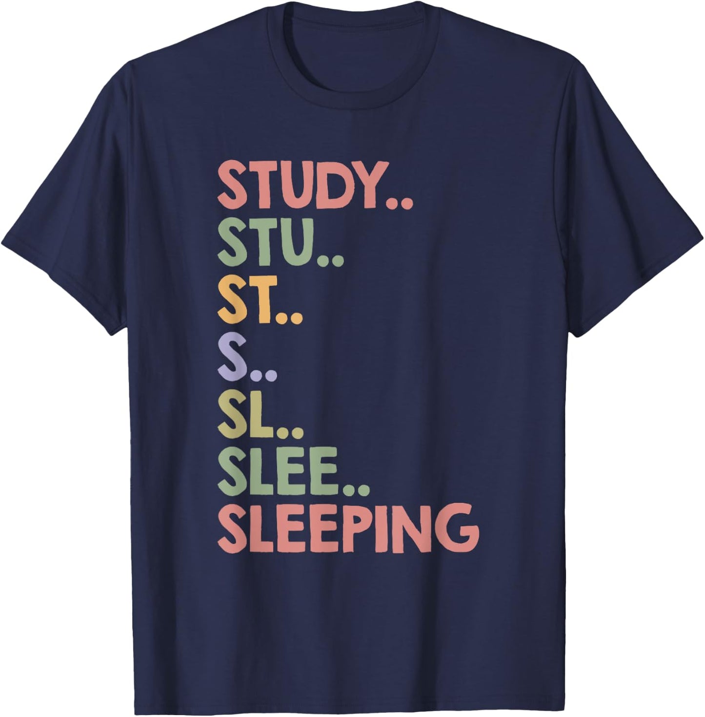 Funny College Student Study T-Shirt - T-Shirt | Navy