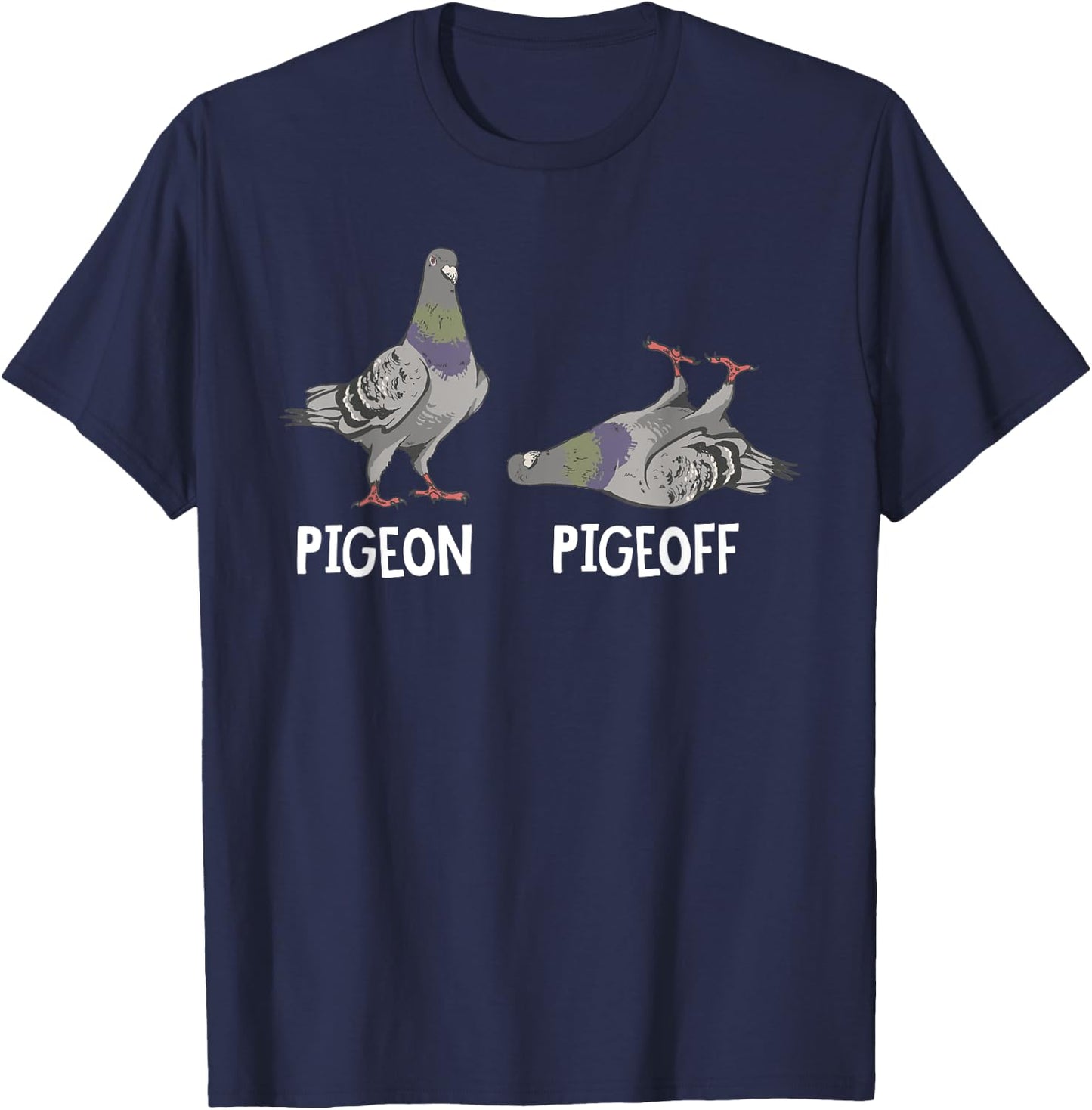 Funny Pigeon Pigeoff Birding Bird Lover T-Shirt - T-Shirt | Navy