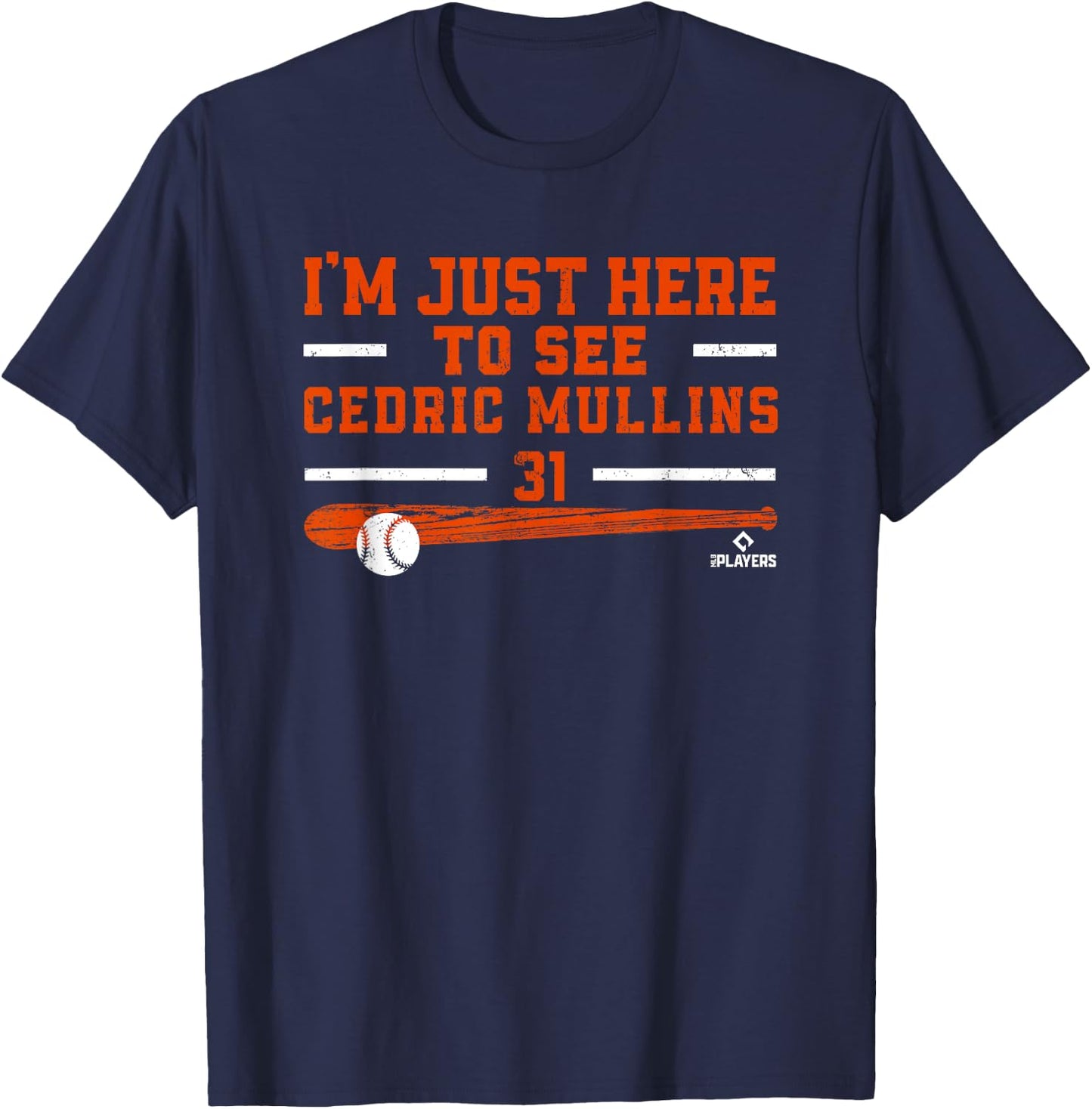 I'm Just Here to See Cedric Mullins Baltimore MLBPA T-Shirt - T-Shirt | Navy