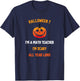 Math Teacher Halloween Funny Quote, I'm Scary All Year Long Men Women T-Shirt - T-Shirt | Navy