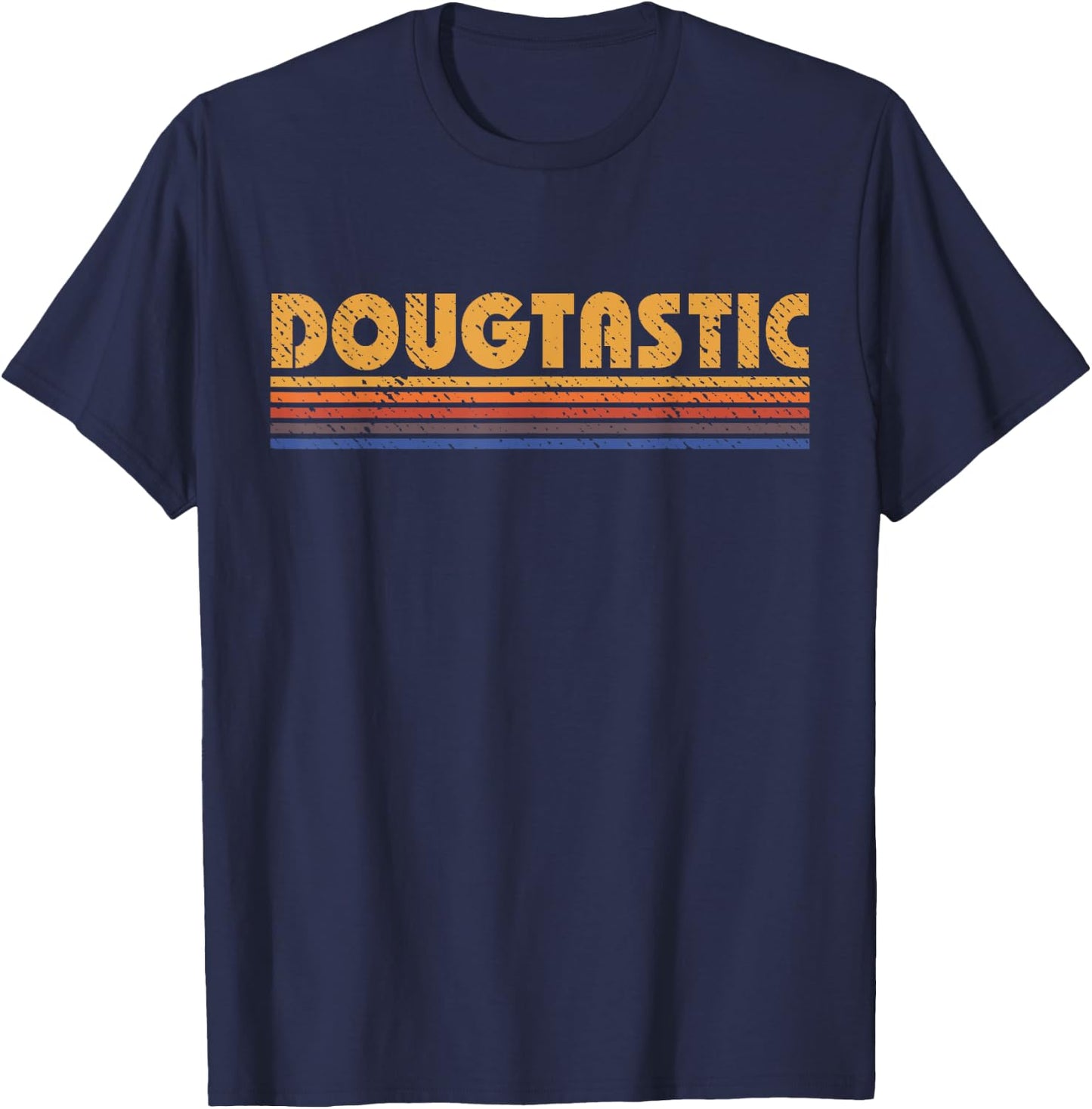 Dougtastic Funny Retro First Name Doug T-Shirt - T-Shirt | Navy
