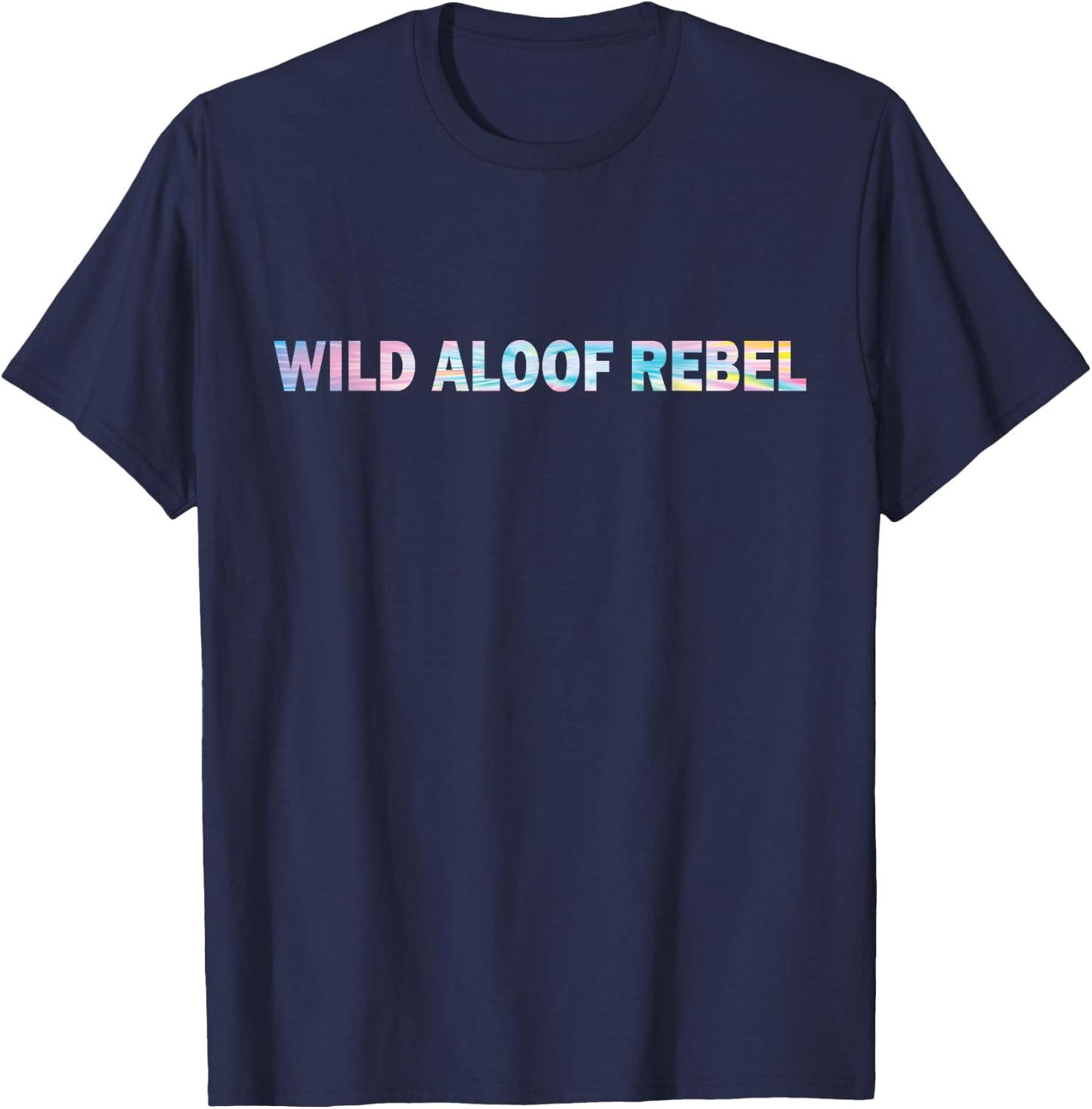 Funny Words On Wild Aloof Rebel T-Shirt - T-Shirt | Navy