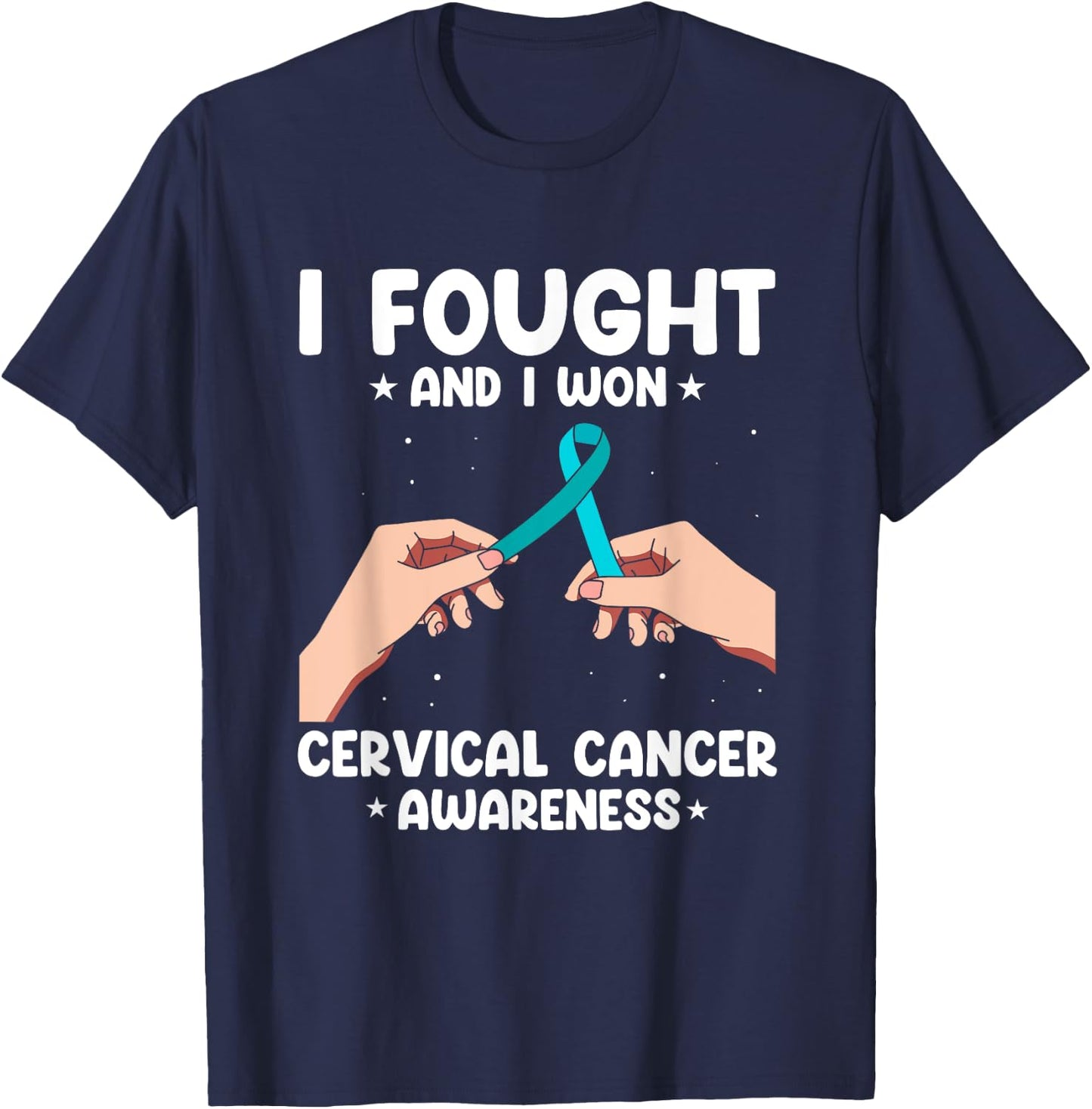 I Fought I Won White Teal Ribbon Cervical Cancer Awareness T-Shirt - T-Shirt | Navy