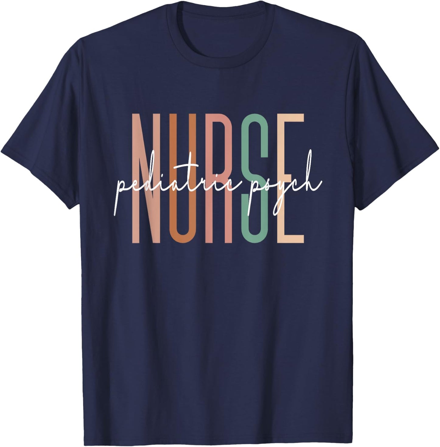 Pediatric Psych Nurse Psychiatric Nurse Graduation T-Shirt - T-Shirt | Navy