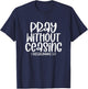 Pray Without Ceasing 1 Thessalonians 5:17 Christian T-Shirt - T-Shirt | Navy