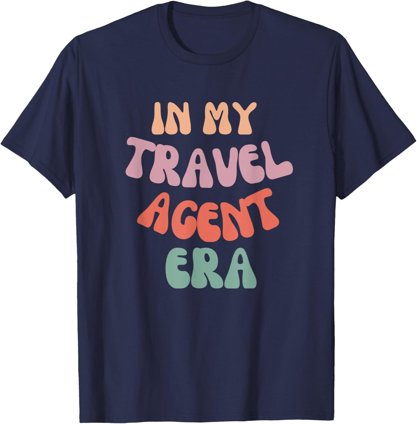 In My Travel Agent Era Funny Travel Agent T-Shirt - T-Shirt | Navy