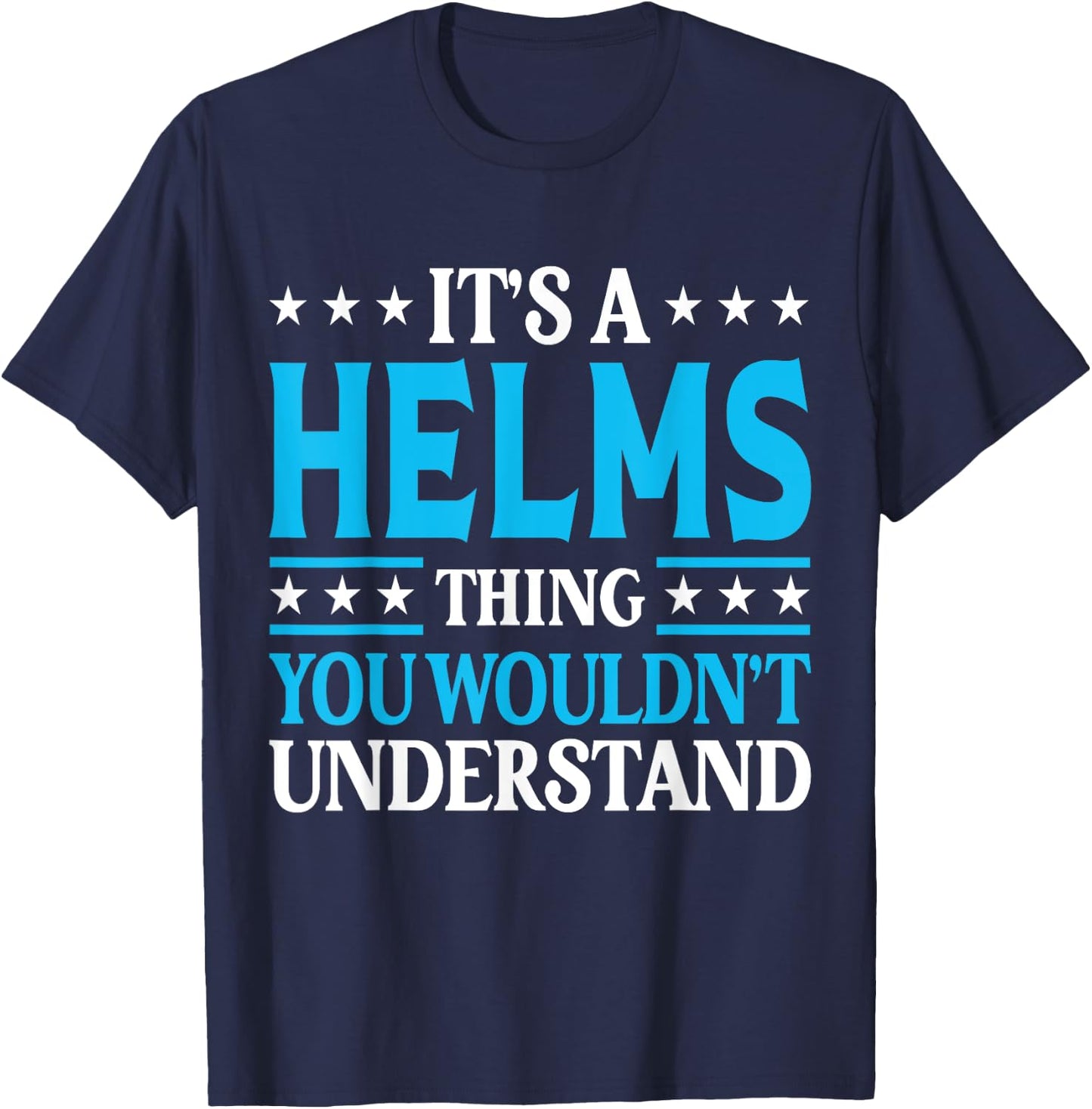 It's A Helms Thing Surname Funny Team Family Last Name Helms T-Shirt - T-Shirt | Navy