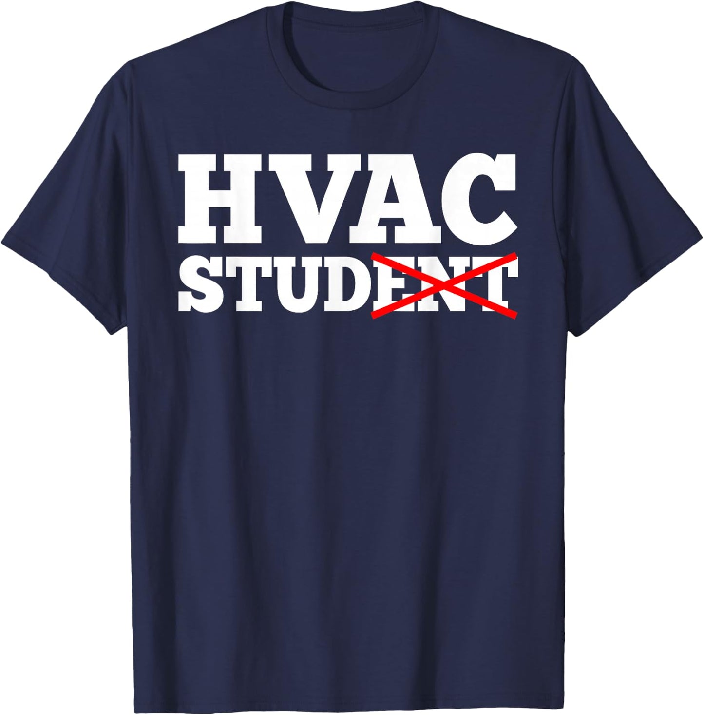 HVAC Stud Student Funny Tech Technician Installer Humor Gift T-Shirt - T-Shirt | Navy