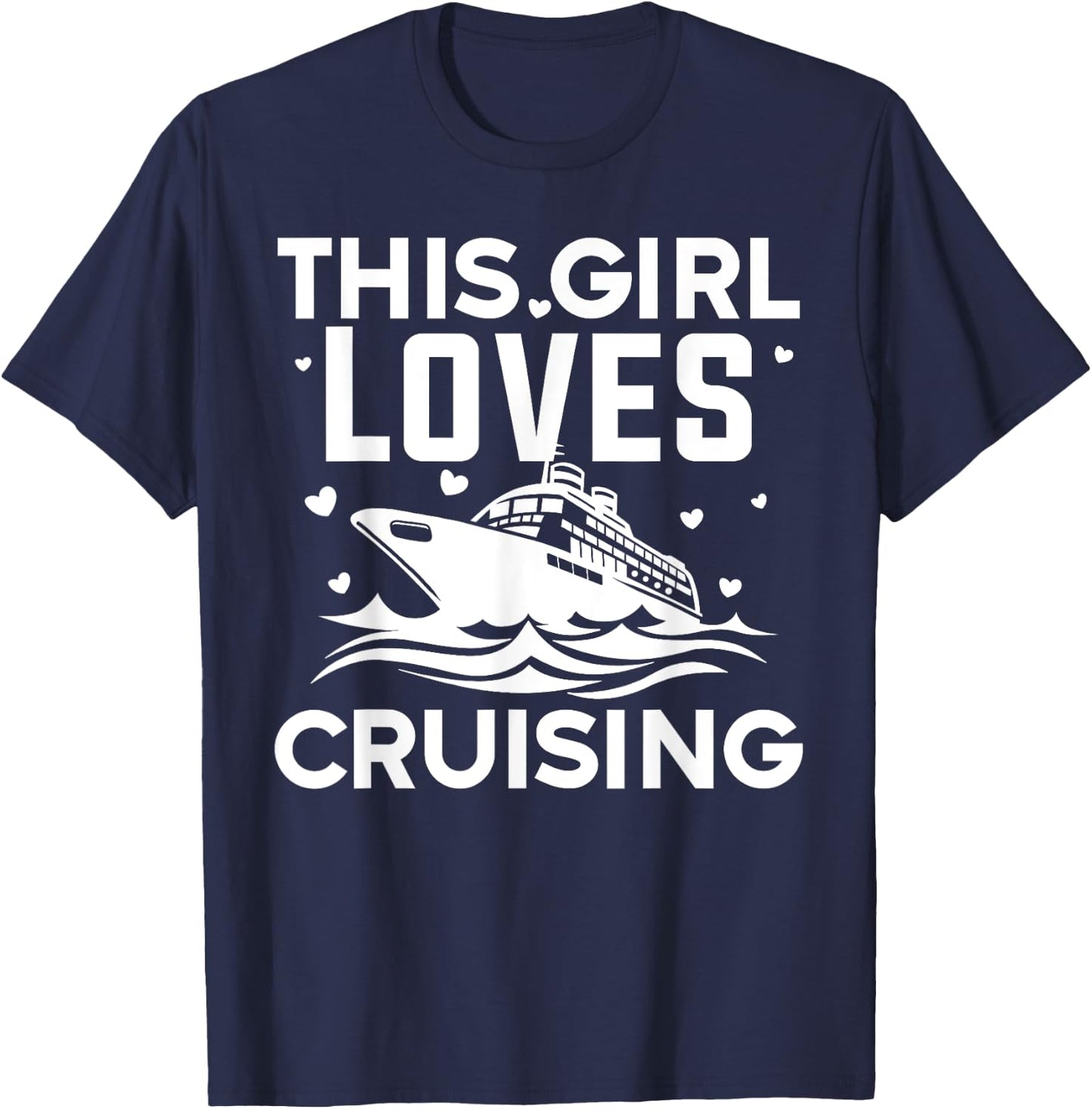 Best Cruising Art Women Girl Cruise Ship Lover Cruise Travel T-Shirt - T-Shirt | Navy