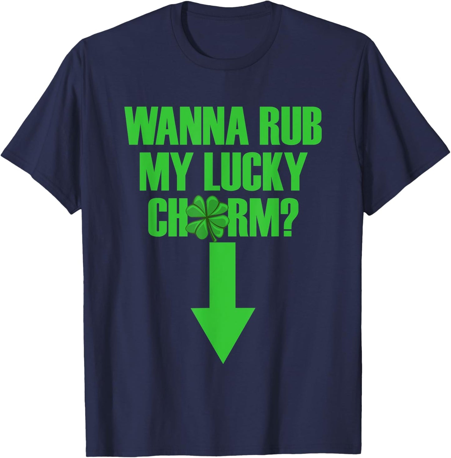 Wanna Rub My Lucky Charm Men's St. Patrick's Day T-Shirt - T-Shirt | Navy
