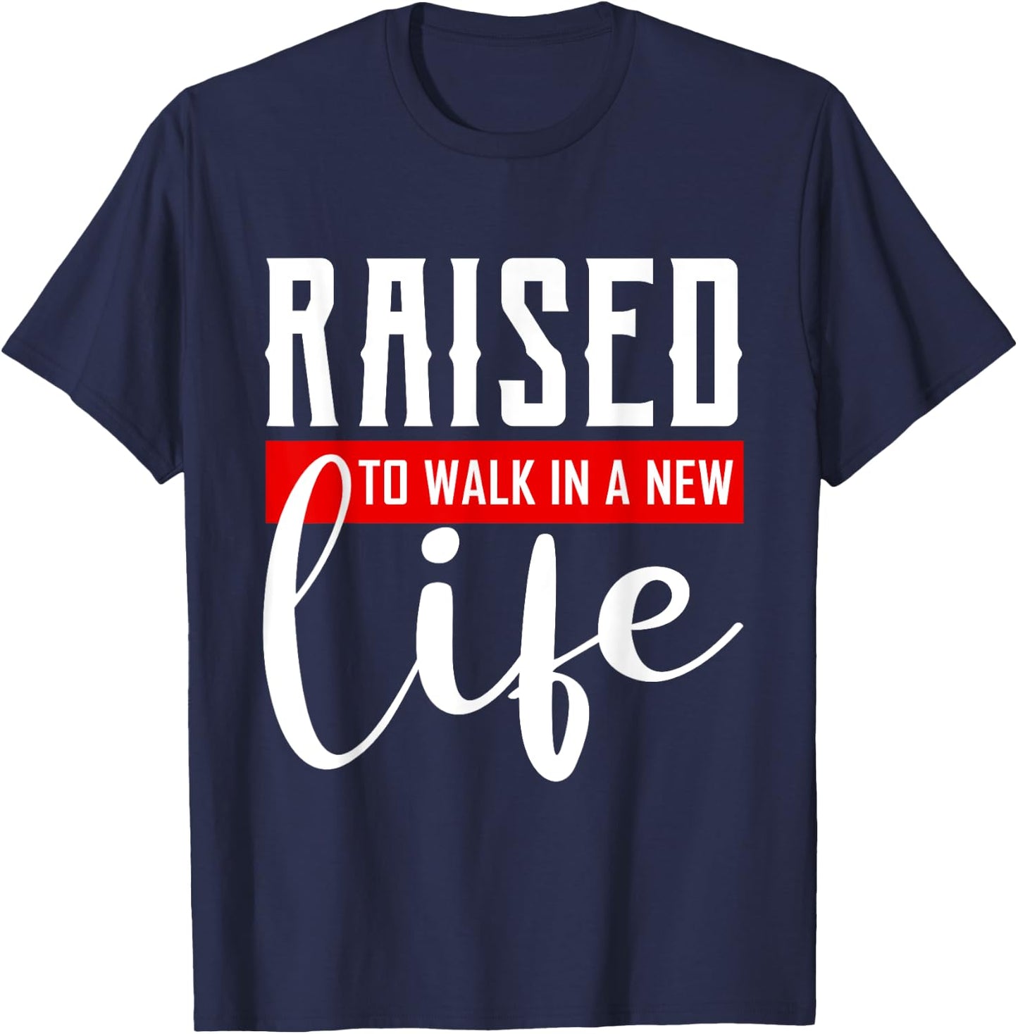 Raised to Walk in a New Life Shirt Baptism Shirt Baptism T-Shirt - T-Shirt | Navy