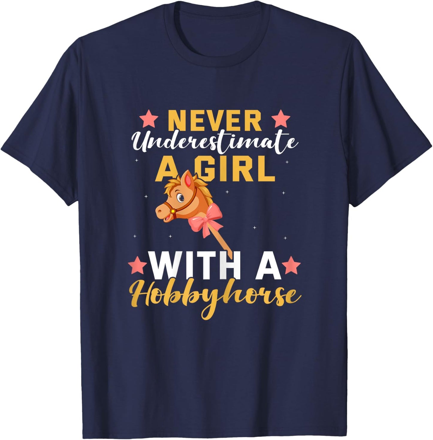 Never Underestimate a Girl with a Hobby Horse T-Shirt - T-Shirt | Navy