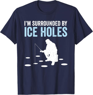 I'm Surrounded By Ice Holes Funny Ice Fishing T-Shirt - T-Shirt | Navy